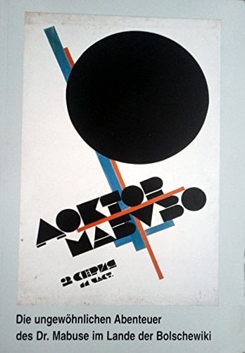 Die ungewöhnlichen Abenteuer des Dr. Mabuse im Lande der Bolschewiki: Das Buch zur Filmreihe "Moskau-Berlin" (German Edition)