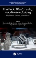 Handbook of Post-processing in Additive Manufacturing Requirements, Theories, and Methods