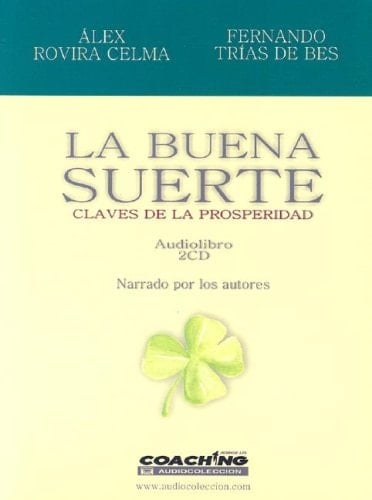 La Buena Suerte/ Good Luck: Claves De La Prosperidad (Spanish Edition)