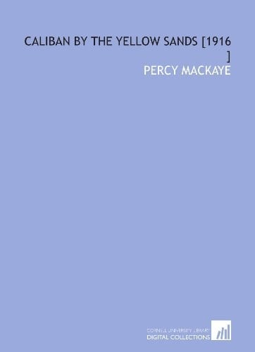 Caliban by the Yellow Sands [1916 ]