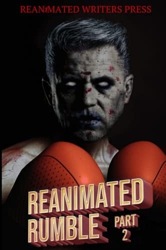 The Reanimated Rumble: Part 2