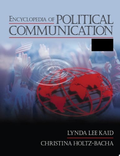 Encyclopedia of Political Communication