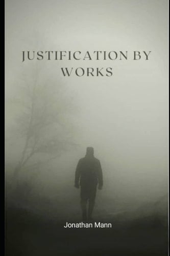 JUSTIFICATION BY WORKS