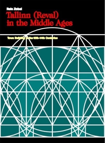 Tallinn (Reval) in the Middle Ages Town Building in the 13th-14th Centuries