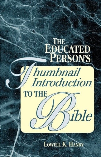 The Educated Person's Thumbnail Introduction to the Bible