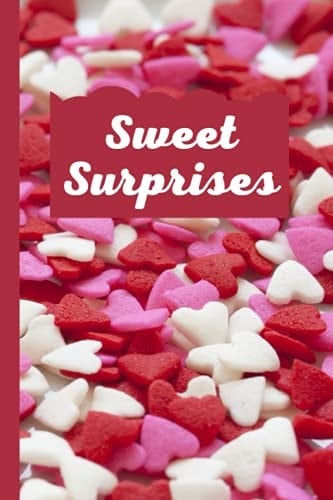 Sweet Surprises Charming Baking Book to Fill in on Your Own for Recipes to Write Down and Create Yourself