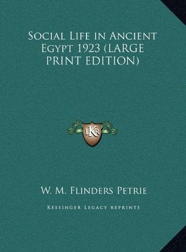 Social Life in Ancient Egypt 1923 (LARGE PRINT EDITION)
