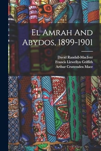 El Amrah And Abydos, 1899-1901