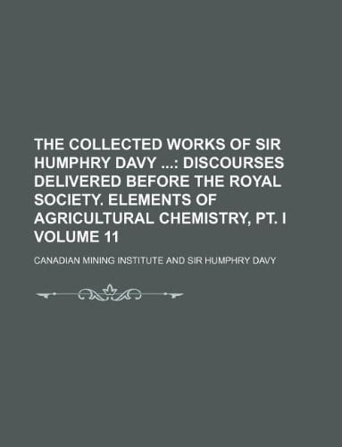 The collected works of Sir Humphry Davy Volume 11