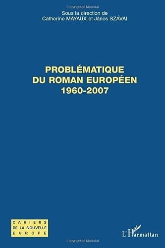 Problématique du roman européen 1960-2007