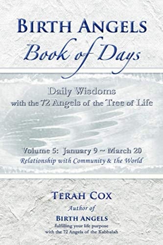 BIRTH ANGELS BOOK OF DAYS - Volume 5 Daily Wisdoms with the 72 Angels of the Tree of Life