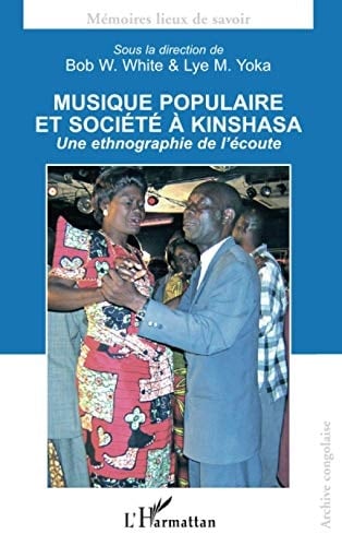 Musique populaire et société à Kinshasa une ethnographie de l'écoute