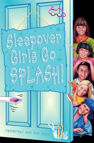 Sleepover Girls Go Splash! (The Sleepover Club)