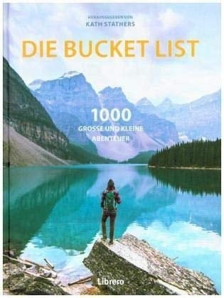 Die bucket list 1000 große und kleine Abenteuer