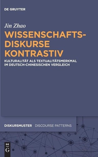 Wissenschaftsdiskurse kontrastiv Kulturalität als Textualitätsmerkmal im deutsch-chinesischen Vergleich