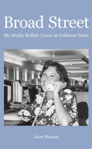 Broad Street My Mostly Bullish Career at Goldman Sachs
