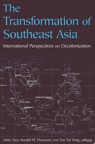 The Transformation of Southeast Asia International Perspectives on Decolonization
