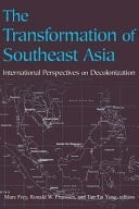 The Transformation of Southeast Asia International Perspectives on Decolonization