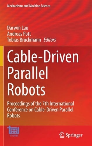 Cable-Driven Parallel Robots Proceedings of the 7th International Conference on Cable-Driven Parallel Robots