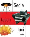 Sedie tavoli luci. Design d'avanguardia per la nuova casa