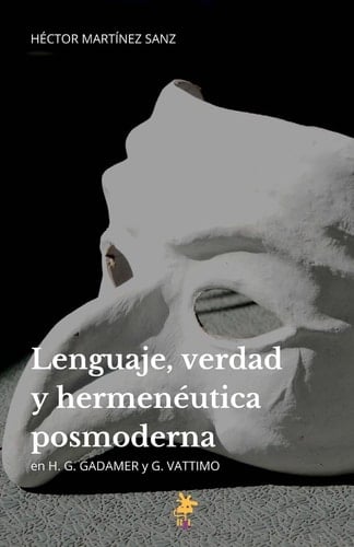 Lenguaje, Verdad y Hermenéutica Posmoderna H. G. Gadamer y G. Vattimo
