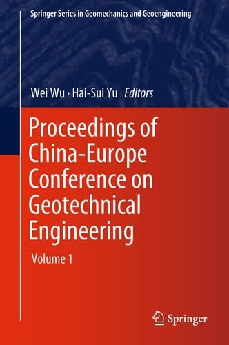 Proceedings of China-Europe Conference on Geotechnical Engineering Volume 1