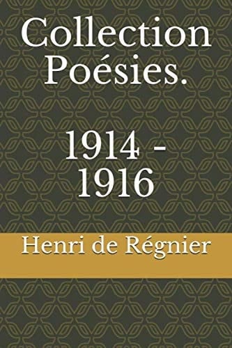 Collection Poésies. 1914 - 1916 (French Edition)