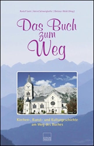 Das Buch zum Weg Kirchen-, Kunst- und Kulturgeschichte am Weg des Buches