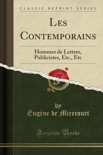 Les Contemporains Hommes de Lettres, Publicistes, Etc., Etc (Classic Reprint)
