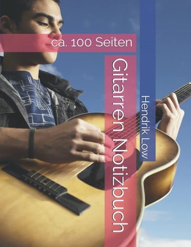 Gitarren Notizbuch: ca. 100 Seiten (German Edition)