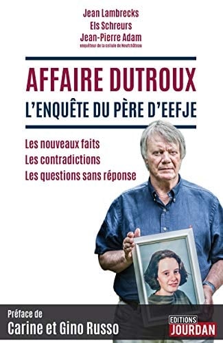 Affaire Dutroux, l'enquête du père d'Eefje