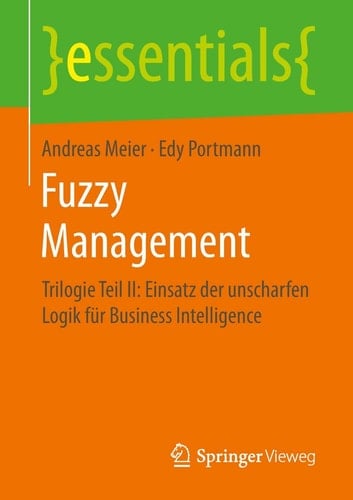 Fuzzy Management Trilogie Teil II: Einsatz der unscharfen Logik für Business Intelligence