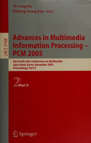 Advances in Multimedia Information Processing - PCM 2005 6th Pacific Rim Conference on Multimedia, Jeju Island, Korea, November 11-13, 2005, Proceedings