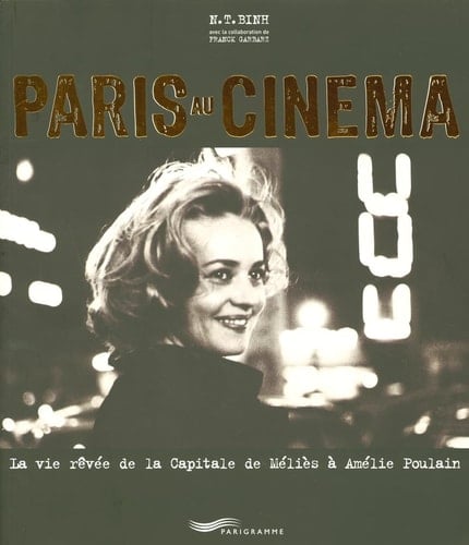 Paris au cinéma la vie rêvée de la capitale de Méliès à Amélie Poulain