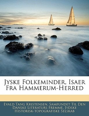 Jyske Folkeminder, Isaer Fra Hammerum-Herred (Danish Edition)