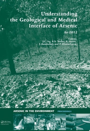 Understanding the Geological and Medical Interface of Arsenic - As 2012 Proceedings of the 4th International Congress on Arsenic in the Environment, 22-27 July 2012, Cairns, Australia