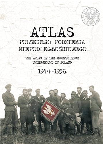 Atlas polskiego podziemia niepodległościowego, 1944-1956