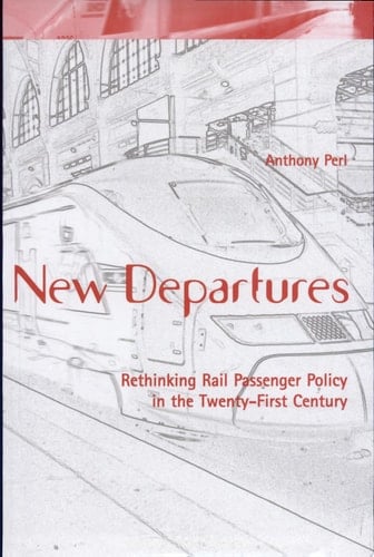 New Departures Rethinking Rail Passenger Policy in the Twenty-first Century