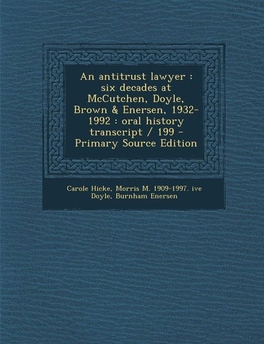 An antitrust lawyer: six decades at McCutchen, Doyle, Brown & Enersen, 1932-1992 : oral history transcript / 199