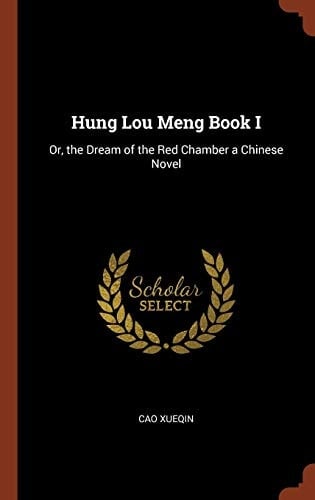 Hung Lou Meng Book I Or, the Dream of the Red Chamber a Chinese Novel