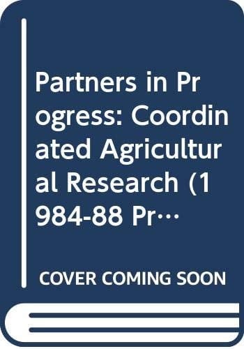 Partners in Progress Coordinated Agricultural Research (1984-88 Programme).
