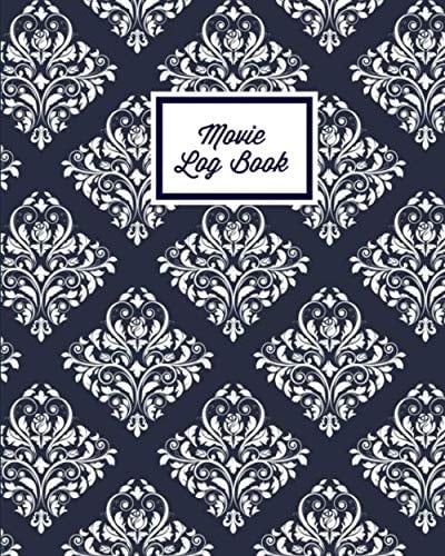 Movie Log Book: Film Review Pages, List Favorite Movies, Gift, Write Reviews Journal, Films Tracker Notebook