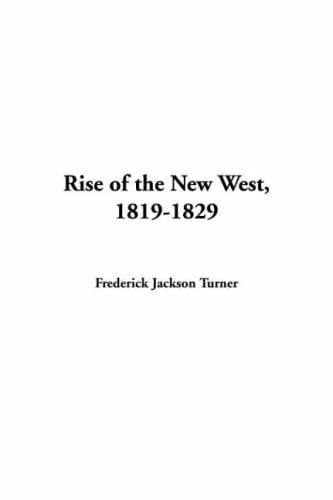 Rise of the New West, 1819-1829