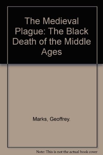 The Medieval Plague: The Black Death of the Middle Ages