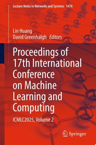 Proceedings of 17th International Conference on Machine Learning and Computing