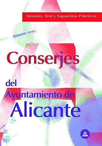 Conserjes del Ayuntamiento de Alicante temario, test y supuestos prácticos
