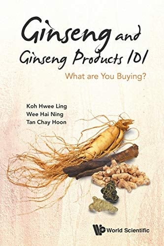 Ginseng and Ginseng Products 101 What are You Buying?