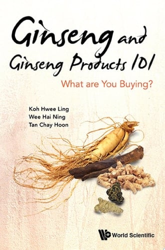 Ginseng and Ginseng Products 101: What are You Buying?