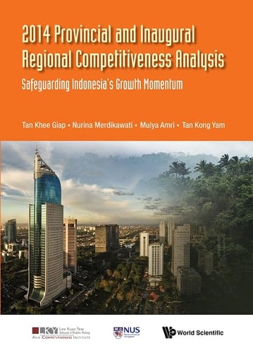 2014 Provincial And Inaugural Regional Competitiveness Analysis Safeguarding Indonesia's Growth Momentum
