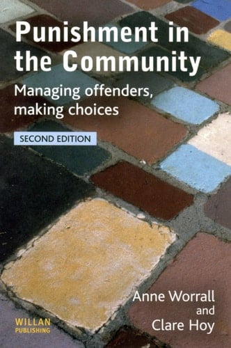 Punishment in the Community Managing Offenders, Making Choices